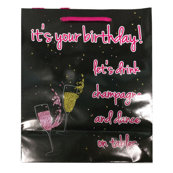 It's Your Birthday, Let's Drink Champange & Dance on Tables Gift Bag
